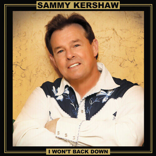 Sammy Kershaw – I Won't Back Down (Gold Vinyl) 🇺🇸
