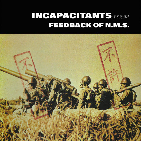 Incapacitants – Feedback of N.m.s. (2LP) 🇺🇸
