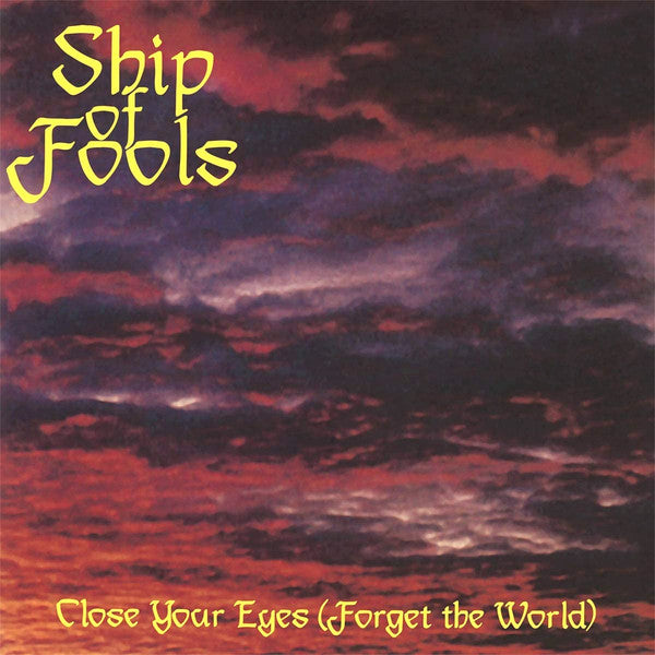 Ship of Fools – Close Your Eyes (Forget the World) 🇺🇸