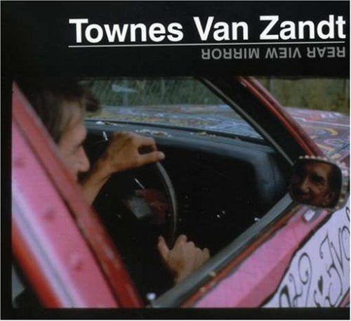 Townes Van Zandt – Rear View Mirror 🇺🇸
