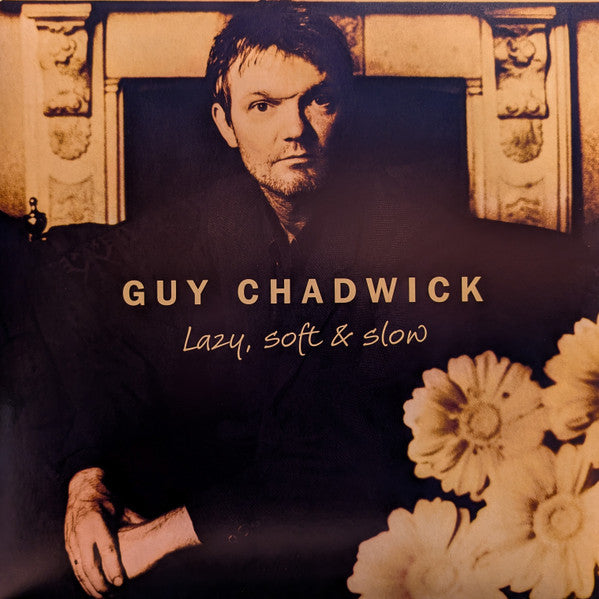 Guy Chadwick – Lazy, Soft & Slow 🇺🇸