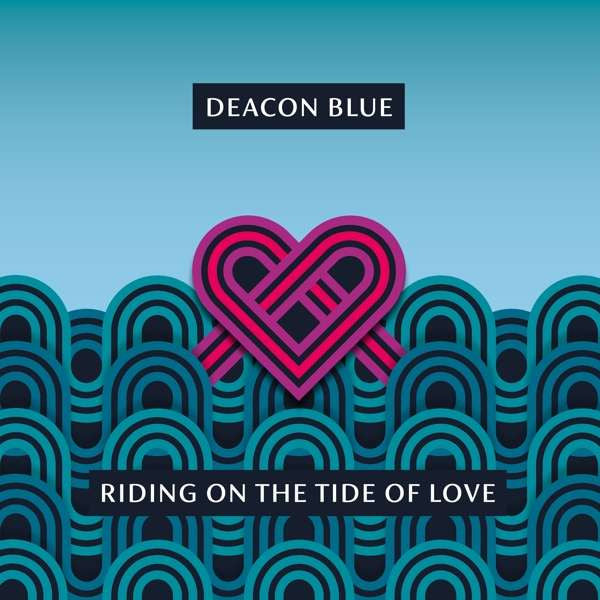 Deacon Blue – Riding on the Tide of Love 🇺🇸
