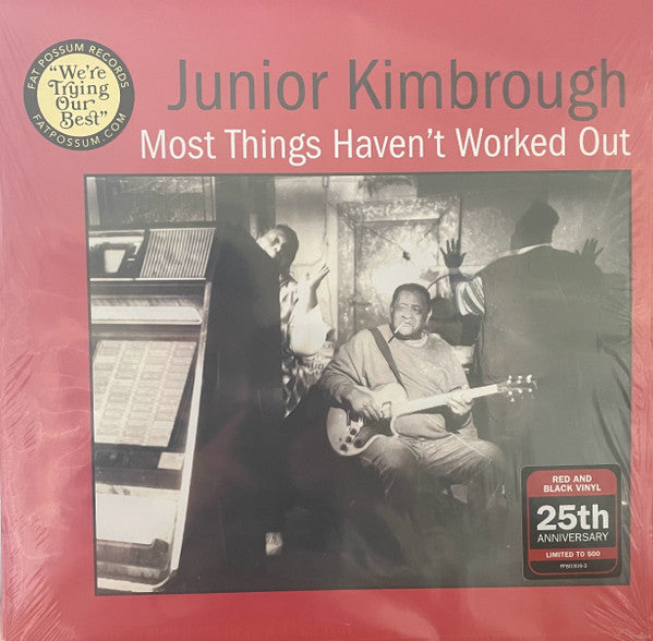 Junior Kimbrough – Most Things Haven't Worked Out 🇺🇸