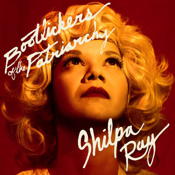 Shilpa Ray – Bootlickers of the Patriarchy (I) 🇺🇸