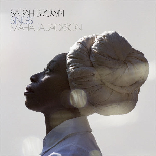 Sarah Brown – Sings Mahalia Jackson 🇺🇸