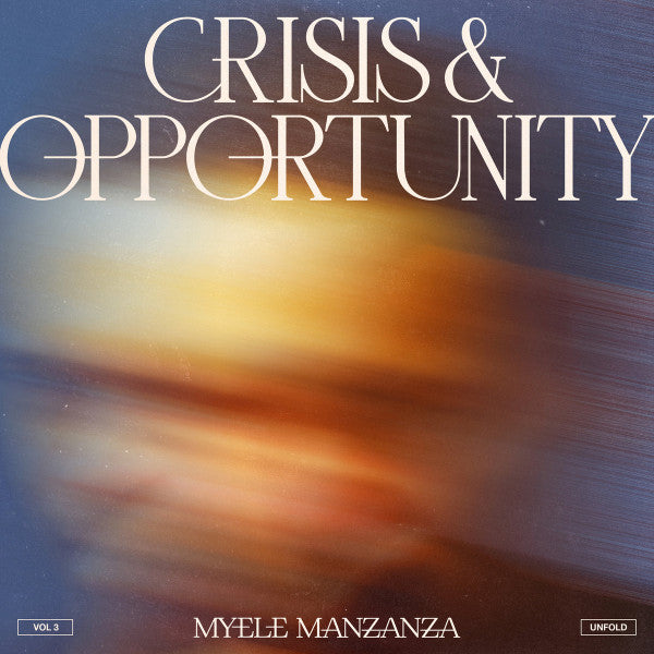 Myele Manzanza – Crisis & Opportunity, Vol.3 🇺🇸