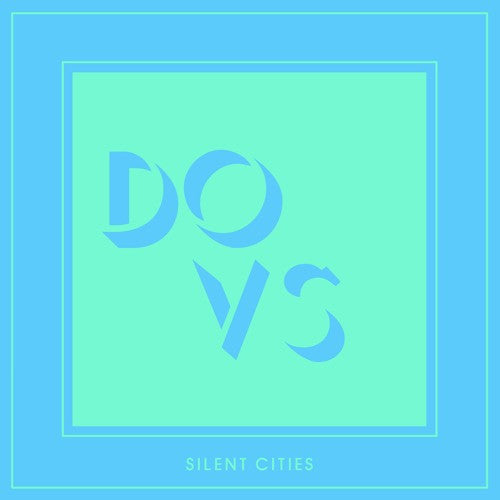 Dovs – Silent Cities 🇺🇸