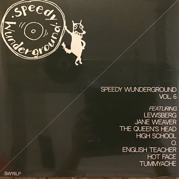 Lewsberg & Jane Weaver & the Queens Head & Highschool & O. & English Teacher & Hot Face & Tummyache – Speedy Wunderground VOL. 6 Compilation 🇺🇸