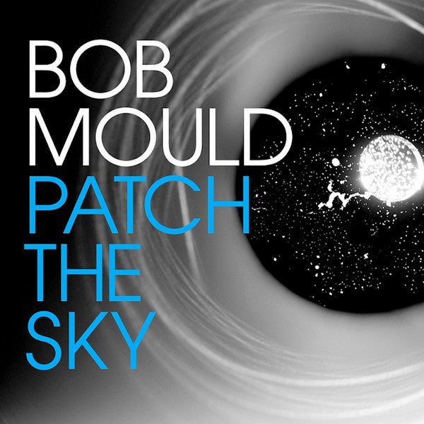 Bob Mould – Patch the Sky 🇺🇸
