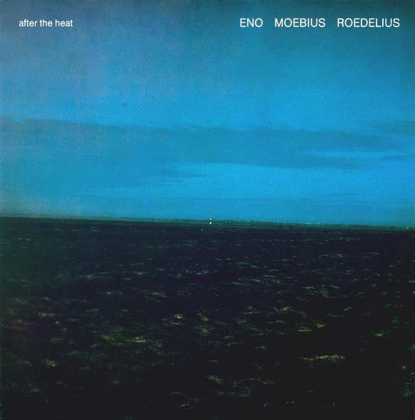 Eno / Moebius / Roedelius – After the Heat 🇺🇸