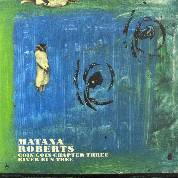 Roberts Matana – Coin Coin Chapter Three: River Run Thee 🇺🇸