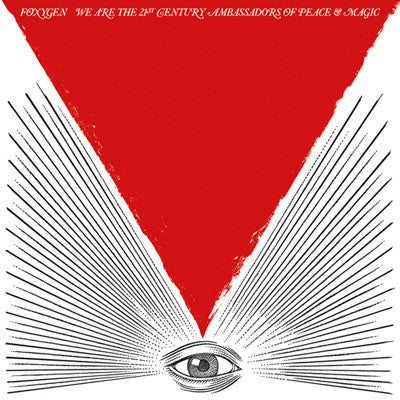 Foxygen – We Are the 21ST Century Ambassadors 🇺🇸