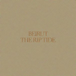 Beirut – Rip Tide 🇺🇸