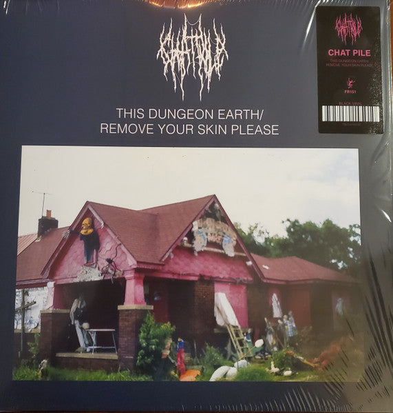 Chat Pile – This Dungeon Earth/Remove Your Skin Please 🇺🇸
