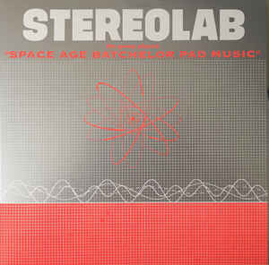 Stereolab – Groop Played Space Age Batchelor Pad 🇺🇸