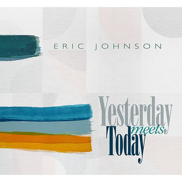 Eric Johnson – Yesterday Meets Today 🇺🇸