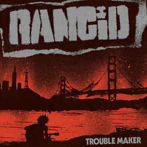 Rancid – Trouble Maker (Dl Card) 🇺🇸
