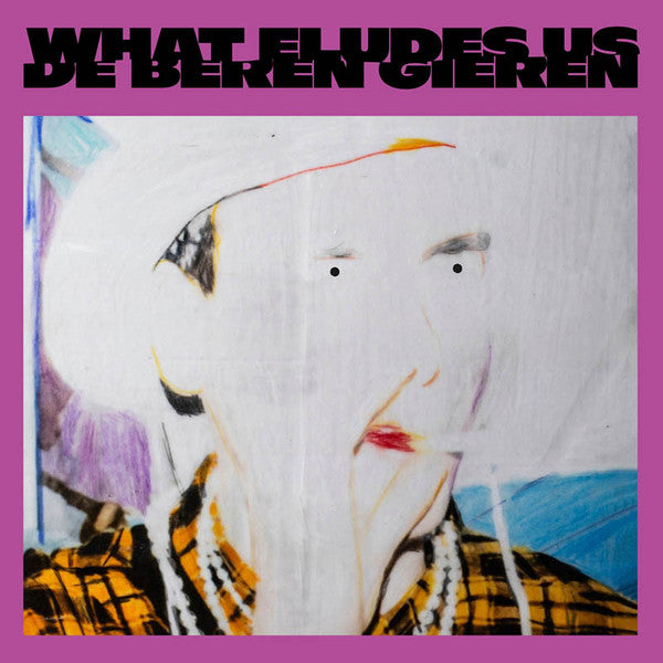 De Beren Gieren – What Eludes US 🇺🇸