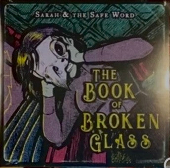 Sarah & the Safe Word – Book of Broken Glass 🇺🇸