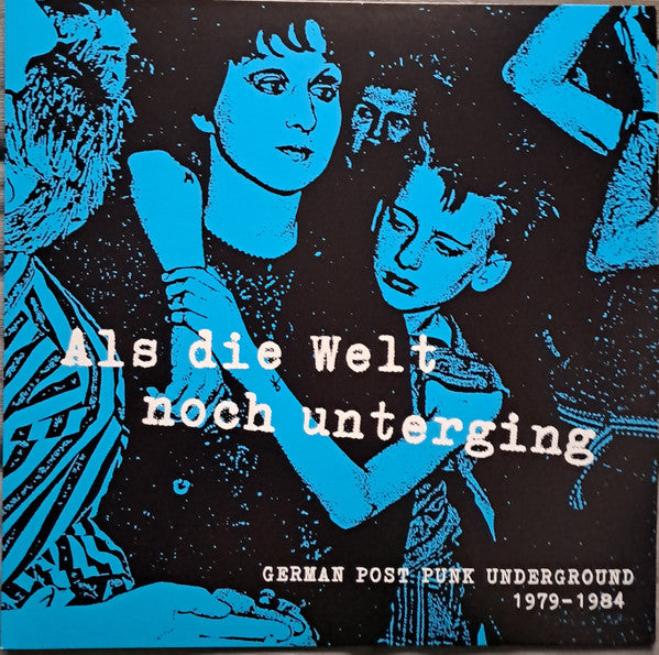 Various Artists – Als Die Welt Noch Unterging: German Post Punk Underground 1979-1984 🇺🇸