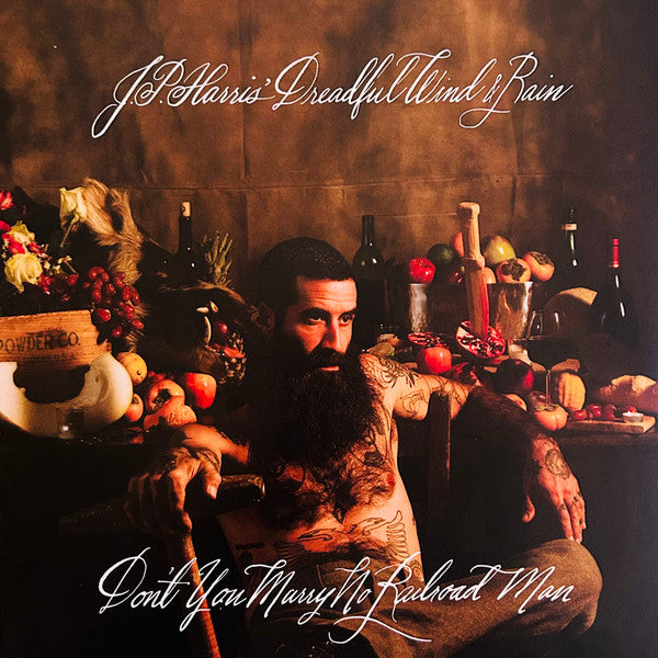 Jp Harris' Dreadful Wind & Rain – Don't You Marry No Railroad Man 🇺🇸