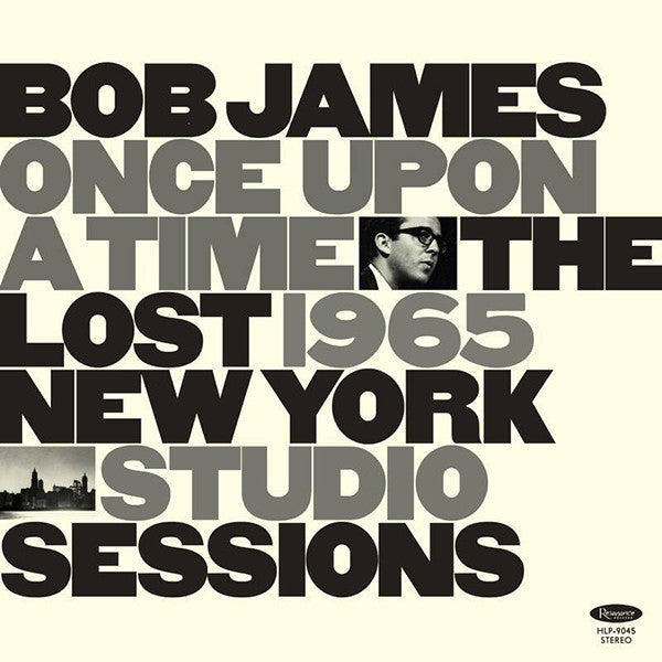 Bob James – Once Upon a Time: the Lost 1965 New York Studio Sessions (180G/DELUXE Gatefold/interview By James) 🇺🇸