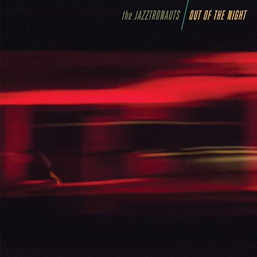 Jazztronauts – Out of the Night 🇺🇸