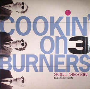 Cookin' on 3 Burners – Soul Messin: 10 Year Anniversary Edition (Clear Vinyl) 🇺🇸