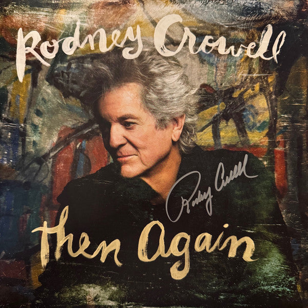 Rodney Crowell – Then Again 🇺🇸
