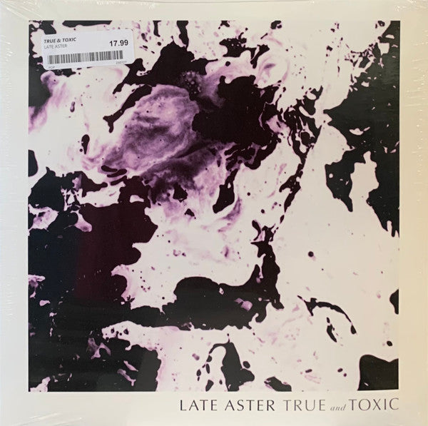 Late Aster – True & Toxic 🇺🇸