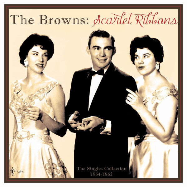 Browns – Scarlet Ribbons: the Singles Collection 1954-62 🇺🇸