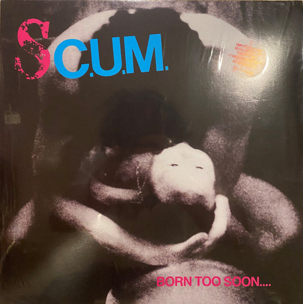 S.c.u.m. – Born Too Soon (Opaque Pink Vinyl) 🇺🇸