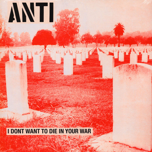 Anti – I Don'T Want To Die In Your War 🇺🇸