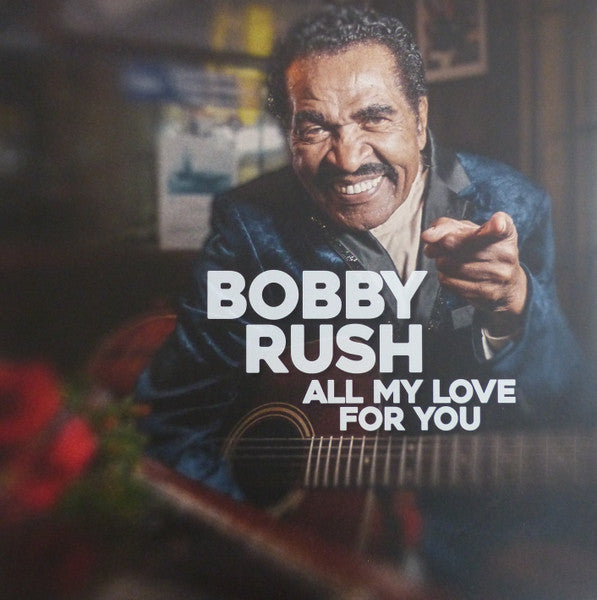 Bobby Rush – All My Love for You 🇺🇸