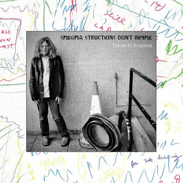 Dave-id Busaras – Smegma Structions Don’t Rhyme 🇺🇸