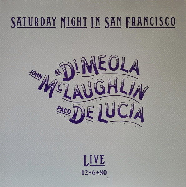John; Paco De Lucia; Al Di Meola McLaughlin – Saturday Night in San Francisco 🇺🇸