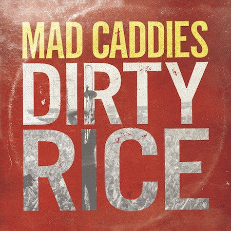 Mad Caddies – Dirty Rice 🇺🇸