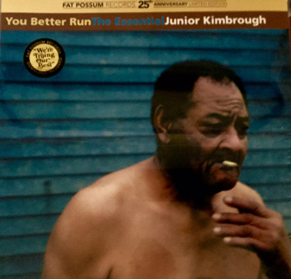Junior Kimbrough – You Better Run: Essential Junior Kimbrough 🇺🇸