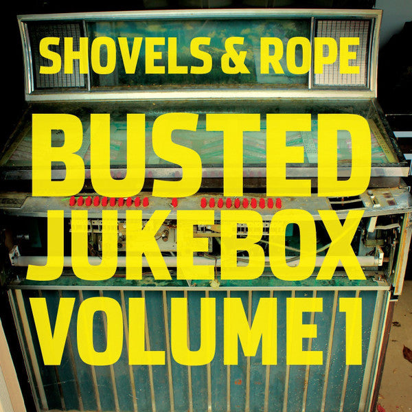 Shovels & Rope – Busted Jukebox Vol.1 🇺🇸