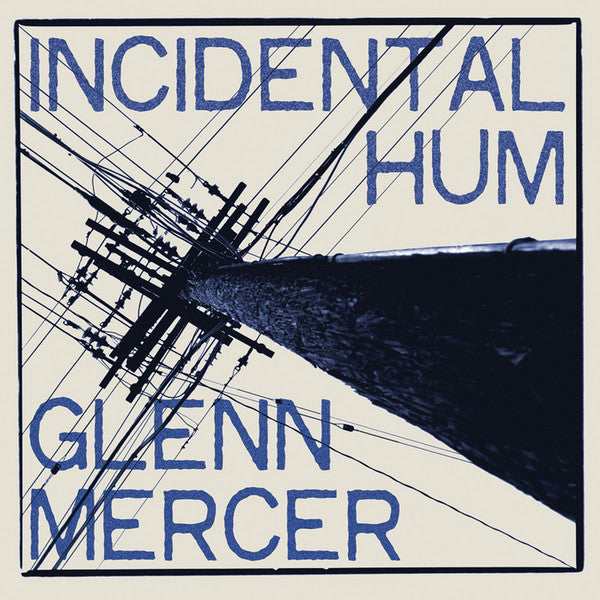 Glenn Mercer – Incidental Hum 🇺🇸
