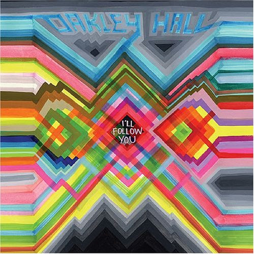 Oakley Hall – I'll Follow You 🇺🇸