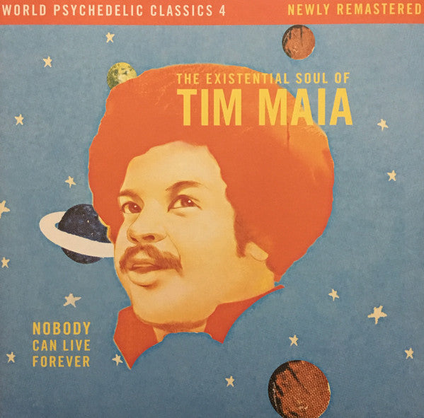 Tim Maia – Nobody Can Live Forever: Existential Soul of Tim Maia 🇺🇸