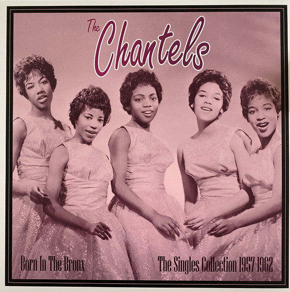 Chantels – Born in the Bronx: the Singles 1957-62 🇺🇸