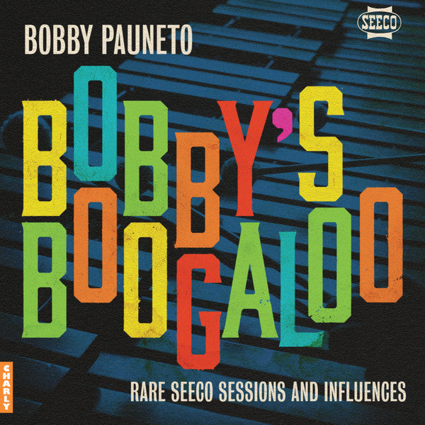 Bobby Pauneto – Bobbys Boogaloo - Rare Seeco Sessions & Influences 🇺🇸