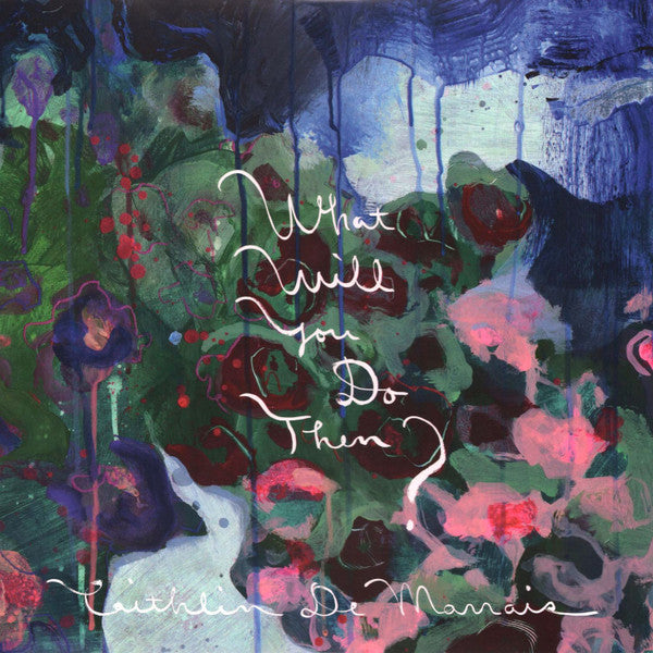 Caithlin De Marrais – What Will You Do Then? (Color Vinyl) 🇺🇸