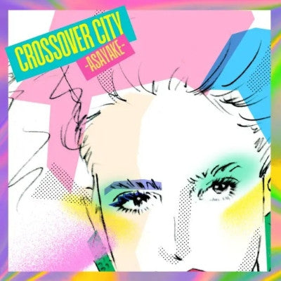 Various Artists – Crossover City -ASAYAKE- 🇺🇸