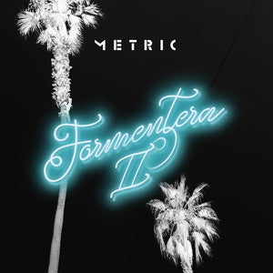 Metric – Formentera II 🇺🇸