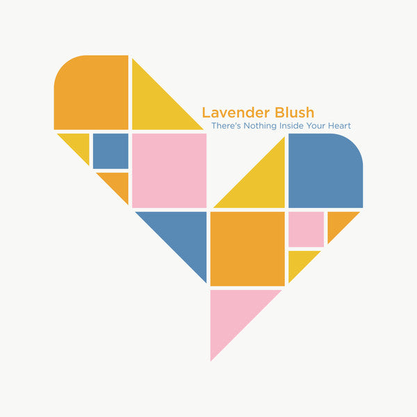 Lavender Blush – There's Nothing Inside Your Heart 🇺🇸