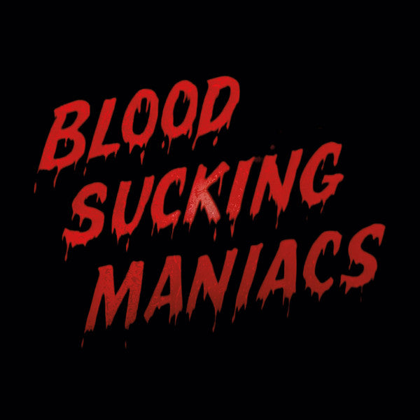 Blood Sucking Maniacs – Blood Sucking Maniacs (2LP) 🇺🇸