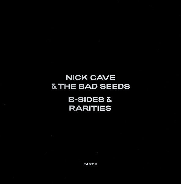 Nick & the Bad Seeds Cave – B-sides & Rarities (Part II) 🇺🇸